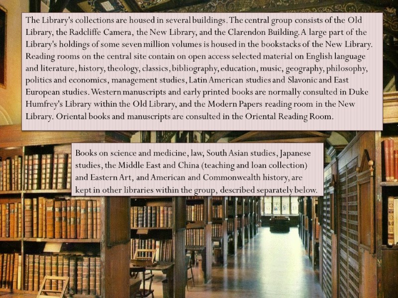 The Library's collections are housed in several buildings. The central group consists of the